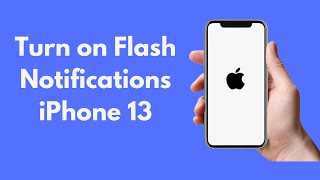 iPhone 13: How to Turn on Flash Notification iPhone 13