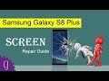 Samsung S8 Plus Screen Replacement Detailed Tutorial