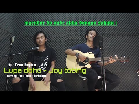 #JoyTobing LUPA DOHO - Iwan Fheno ft Opeka band (cover)