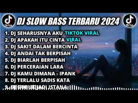 DJ SLOW BASS TERBARU 2024 || DJ SEHARUSNYA AKU REMIX TIKTOK VIRAL FULL BASS TERBARU 2024