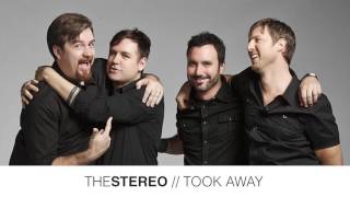 The Stereo - Took Away