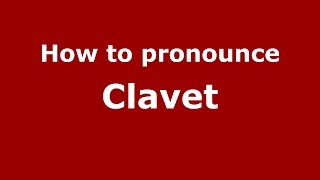How to pronounce Clavet