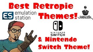 TOP RETROPIE THEMES & A NINTENDO SWITCH THEME