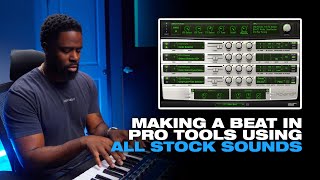 Making A Beat In Pro Tools Using ALL STOCK Sounds