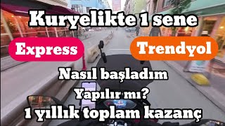 Kuryelikte 1 Sene I 1 Yıllık Toplam Kazanç I Kuryelik Yapılır Mı?