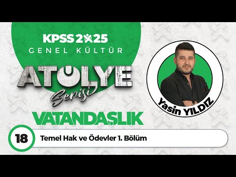 18 - Temel Hak ve Ödevler 1. Bölüm - Yasin YILDIZ