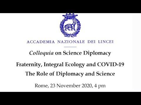 Colloquia on Science Diplomacy. Fraternity, Integral Ecology and COVID-19 (new)