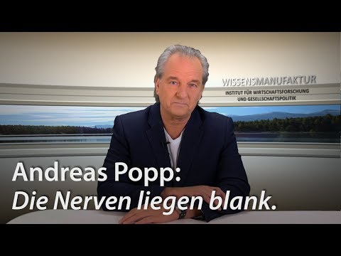 Andreas Popp: Die Nerven liegen blank
