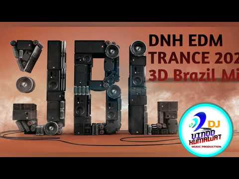 Edm Trance 2021(3d Brazil Mix)DNH Trance Mix Dj Vinod Kumawat Jaipur