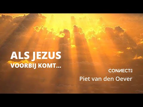 Piet van den Oever | Als Jezus voorbij komt | 7 augustus 2022