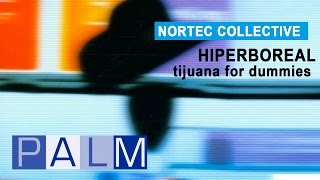 Nortec Collective: Hiperboreal - Tijuana For Dummies