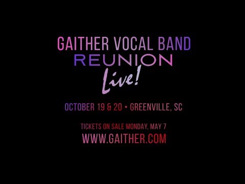 The Gaither Vocal Band Reunion - Live Music Event - Tickets Available 05.07.18 at Gaither.com