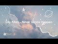 Lily Allen - Never Gonna Happen (Lyrics)