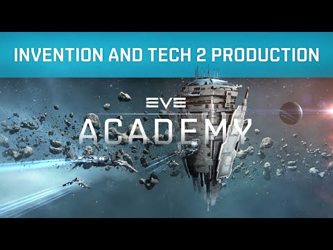 , title : 'EVE Online | Academy - Invention and Tech 2 Production