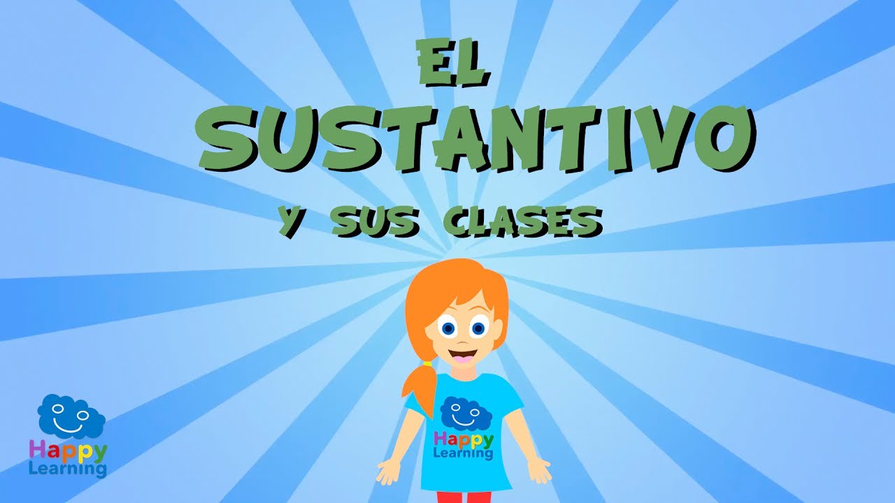 El Sustantivo y sus clases | Videos Educativos para Niños