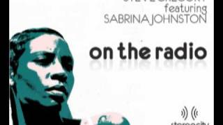 Steve Gregory feat Sabrina Johnston - On The Radio - Club house music mix