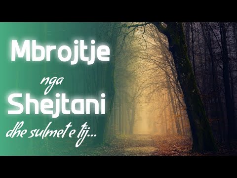 Mbrojtja nga Shejtani 🛡 Duaja kunder Shejtanit | Ndëgjo si të mbrohesh | Ardian Elezi