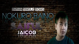 Nokuro baino-Saiful Jaicob (Official lyric)