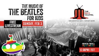 The Music of the Beatles for Kids :: 2/3/19 | 12PM ET :: Brooklyn Bowl :: Full Show