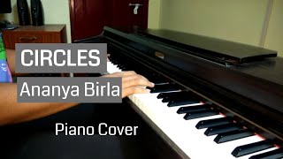 Circles - Ananya Birla \\ Piano Cover