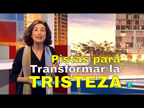 Transformar la tristeza - ELSA PUNSET - El Mundo En Tus Manos