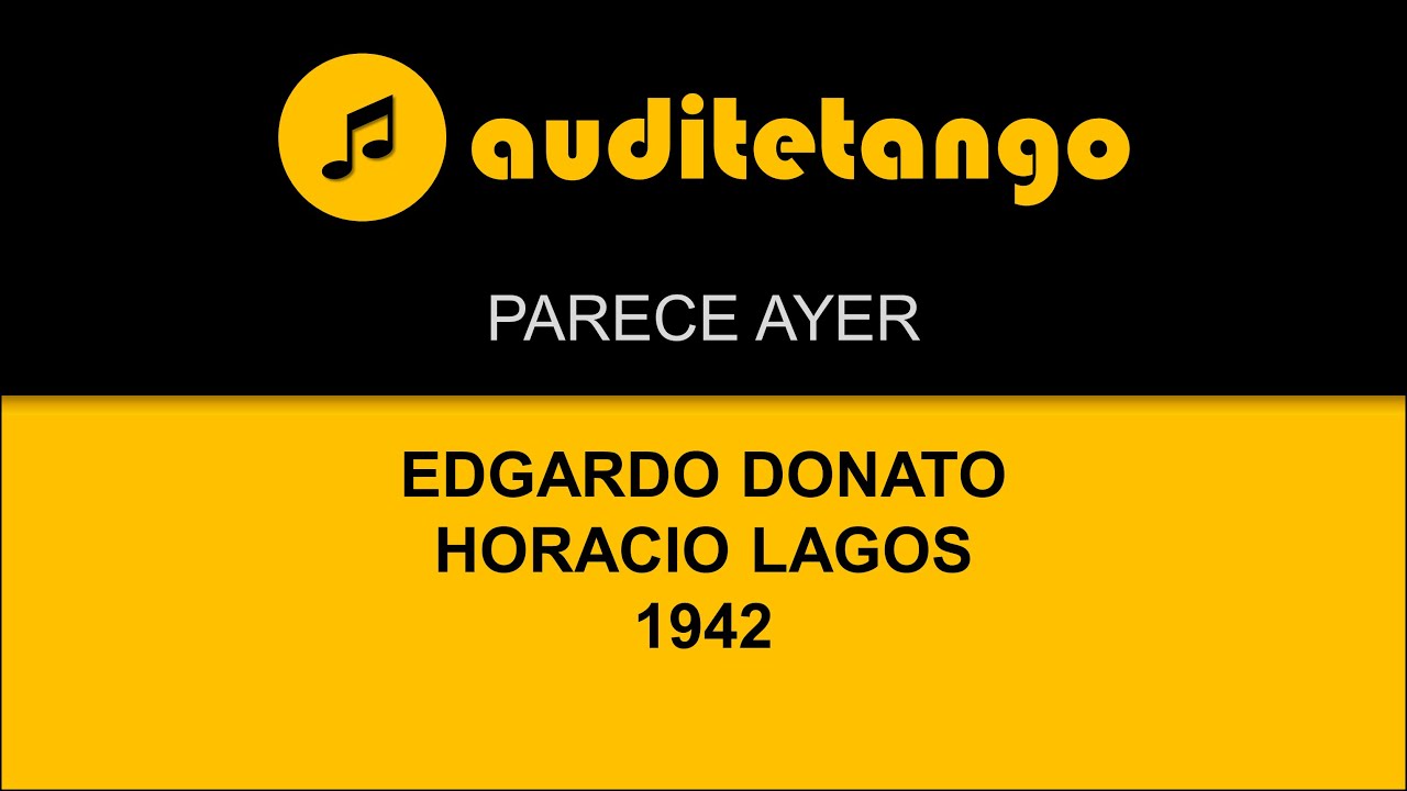 PARECE AYER - EDGARDO DONATO - HORACIO LAGOS - 1942 - TANGO CANTATO