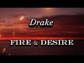 Drake Fire Desire Lyrics