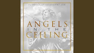 Angels in the Ceiling (feat. Fat Joe)