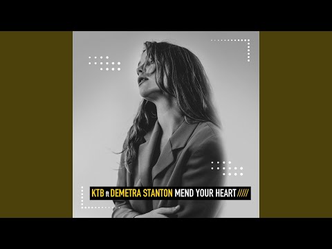 Mend Your Heart (feat. Demetra Stanton)