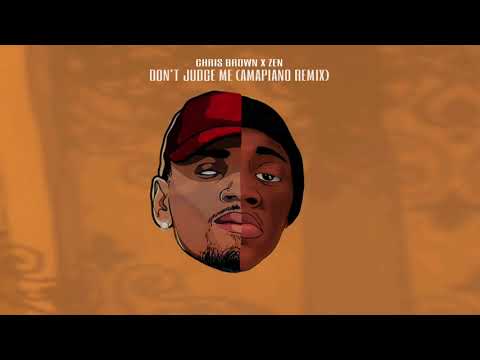 Chris Brown - Dont Judge Me (Zen Amapiano Remix)
