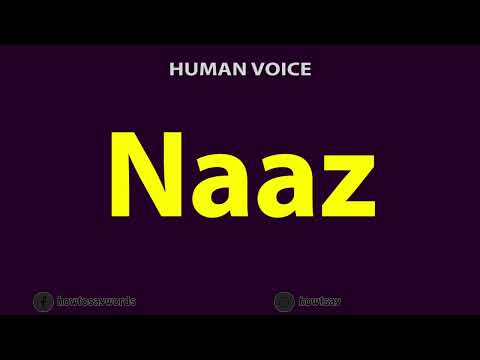How To Pronounce Naaz