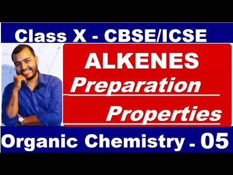 Organic 05 : ALKENES  (most imp) : Preparation & Properties of ALKENE : Ethene : CBSE/ICSE : X CLASS Video