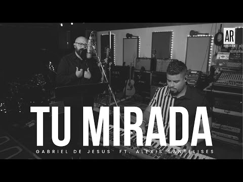 Tu Mirada - Marcos Witt - Gabriel De Jesus