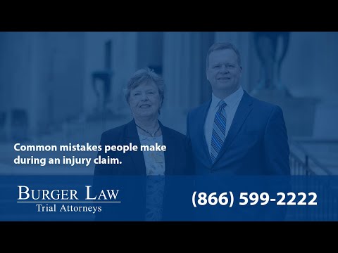 Common mistakes people make during an Injury Claim | Burger Law