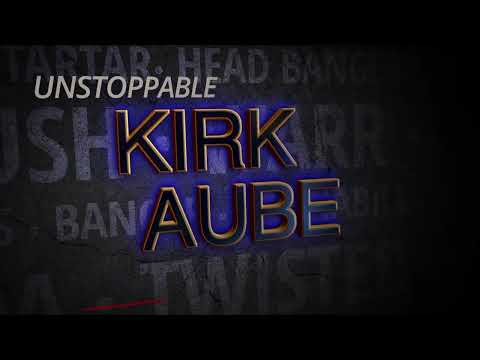 Undeniable Kirk Aubé theme