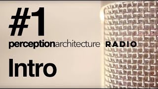 Episode #1 - Intro to Perception Architecture Radio