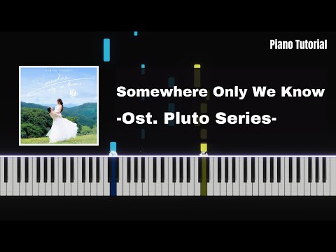 Somewhere Only We Know - Pluto the series