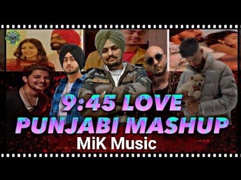 9:45 Love - Punjabi Mashup 2023 | Ft.Prabh | Sidhu Moosewala | Shubh | Darshan Raval | MiKMusic