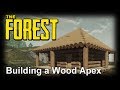 The Forest | Building a Wood Apex House | Tutorial + Download The Forest | Building a Wood Apex House | Tutorial + Download
