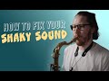 Fix Your Shaky Saxophone Sound Don T Make This Beginner Mistake