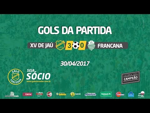 XV de Jaú (3) x (0) Francana - Gols da partida
