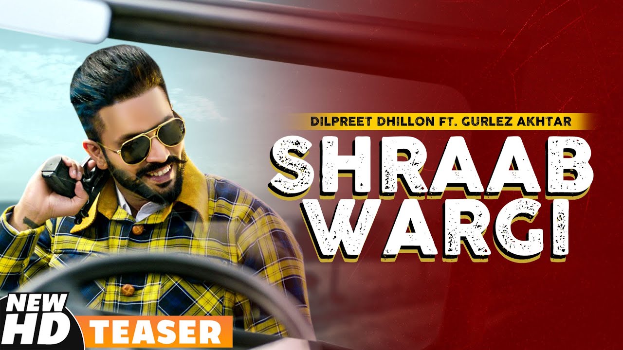 Shraab Wargi Song Lyrics by Dilpreet Dhillon Ft Gurlez Akhtar