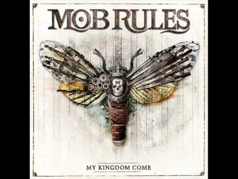 Mob Rules - My Kingdom Come