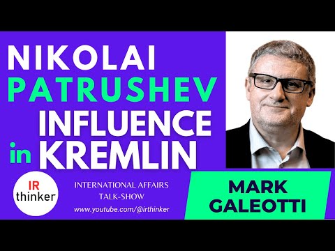 Nikolai Patrushev's Influence in Kremlin - Mark Galeotti | 2023 Episode 25