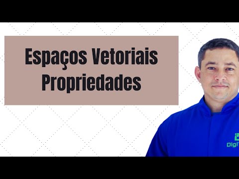 Propriedades de Espaço Vetorial