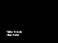 The Fold - Title Track