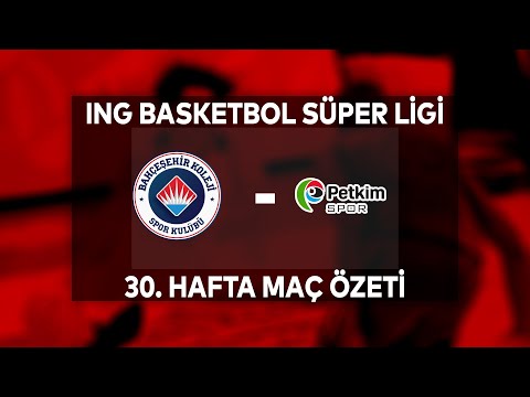 BSL 30. Hafta Erteleme Maçı Özet | Bahçeşehir Koleji 85-91Aliağa Petkim Spor