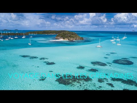 VOYAGE AUX CARAÏBES- LES ILES GRENADINES -UNE CROISIÈRE DE RÊVÉ-FRANCE ESCALES