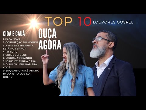 CIDA E CAUA - CASA NOVA - TOP 10 - LOUVORES GOSPEL - OUÇA AGORA - AS MELHORES MÚSICAS GOSPEL