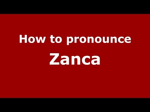 How to pronounce Zanca